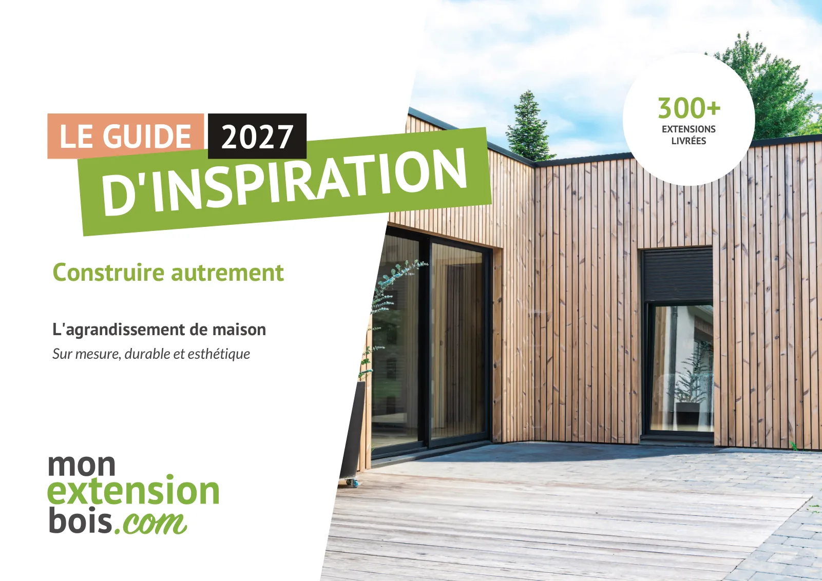 Guide d'inspiration : nos extensions bois en images 1 Couverture du guide d’inspiration 2027 Mon Extension Bois